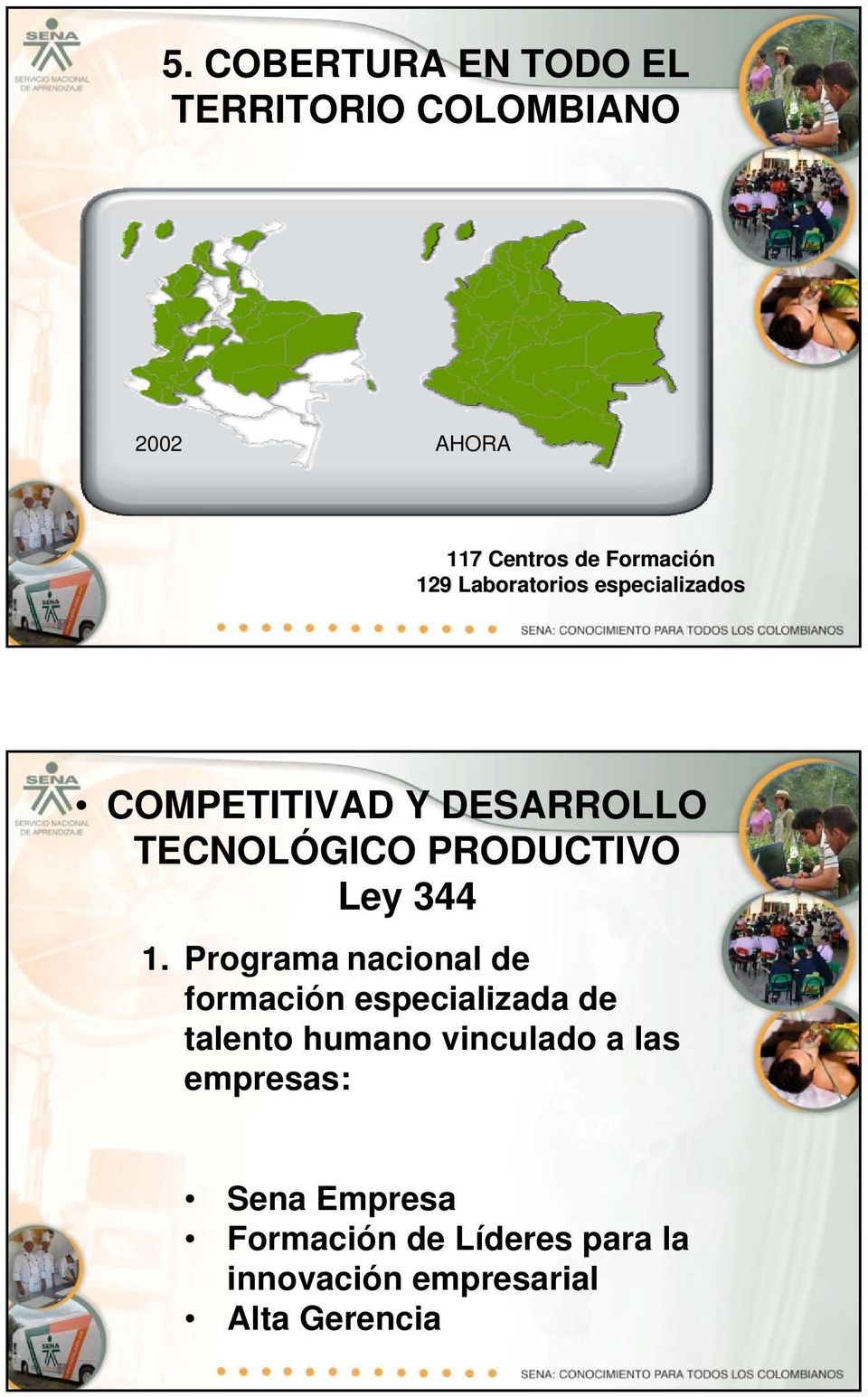 1. Programa nacional de formación especializada de talento humano vinculado a las