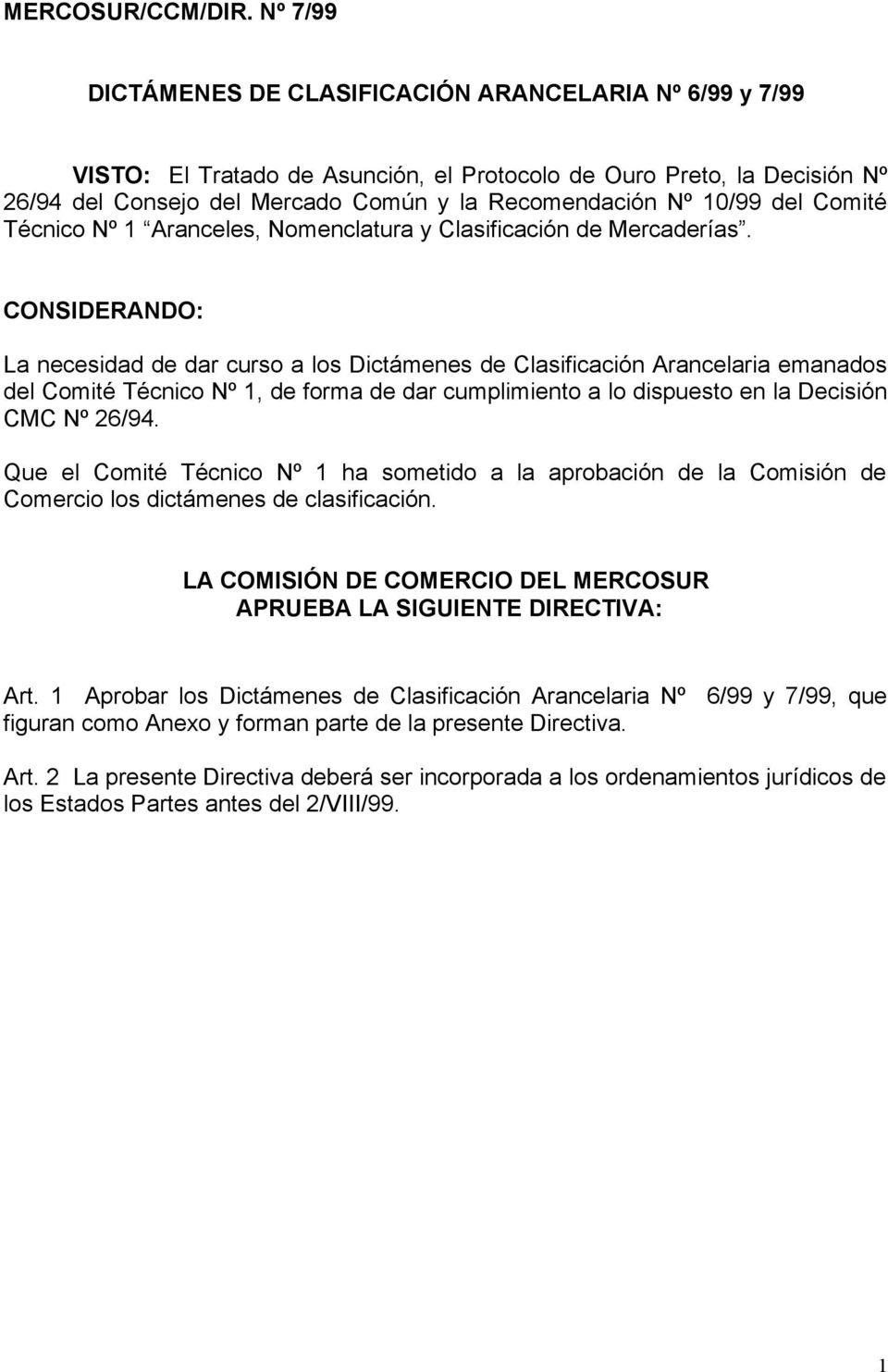 10/99 del Comité Técnico Nº 1 Aranceles, Nomenclatura y Clasificación de Mercaderías.