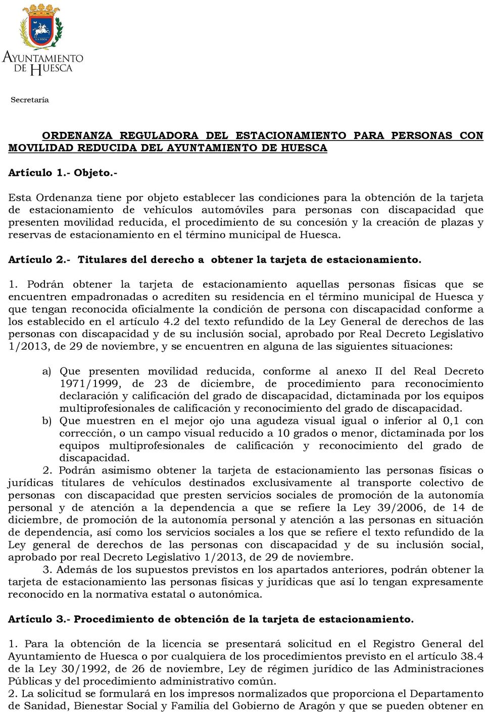 reducida, el procedimiento de su concesión y la creación de plazas y reservas de estacionamiento en el término municipal de Huesca. Artículo 2.