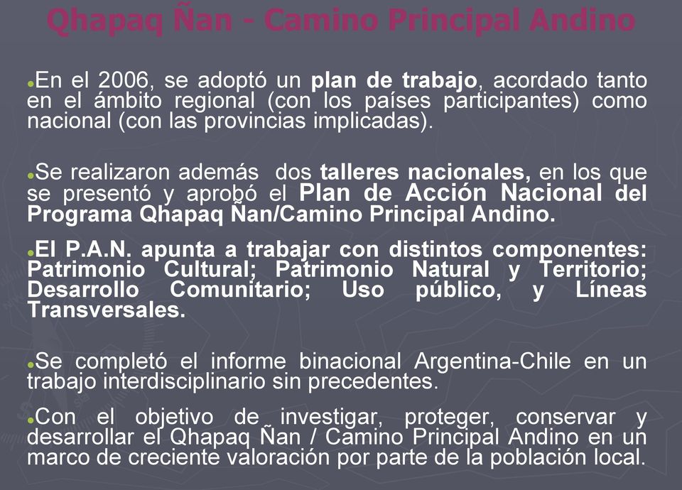cional del Programa Qhapaq Ñan/Camino Principal Andino. El P.A.N.