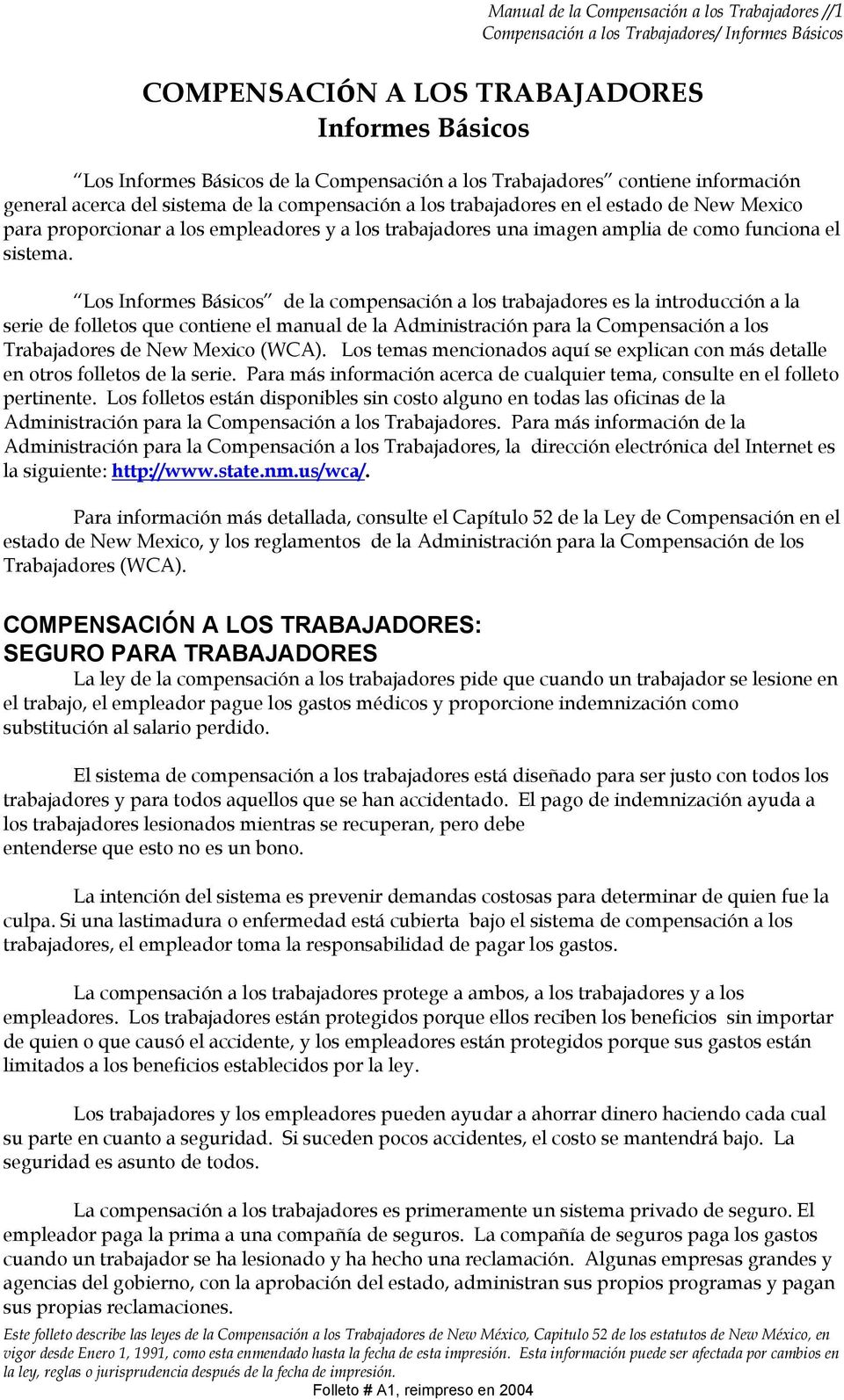 Los Informes Básicos de la compensación a los trabajadores es la introducción a la serie de folletos que contiene el manual de la Administración para la Compensación a los Trabajadores de New Mexico