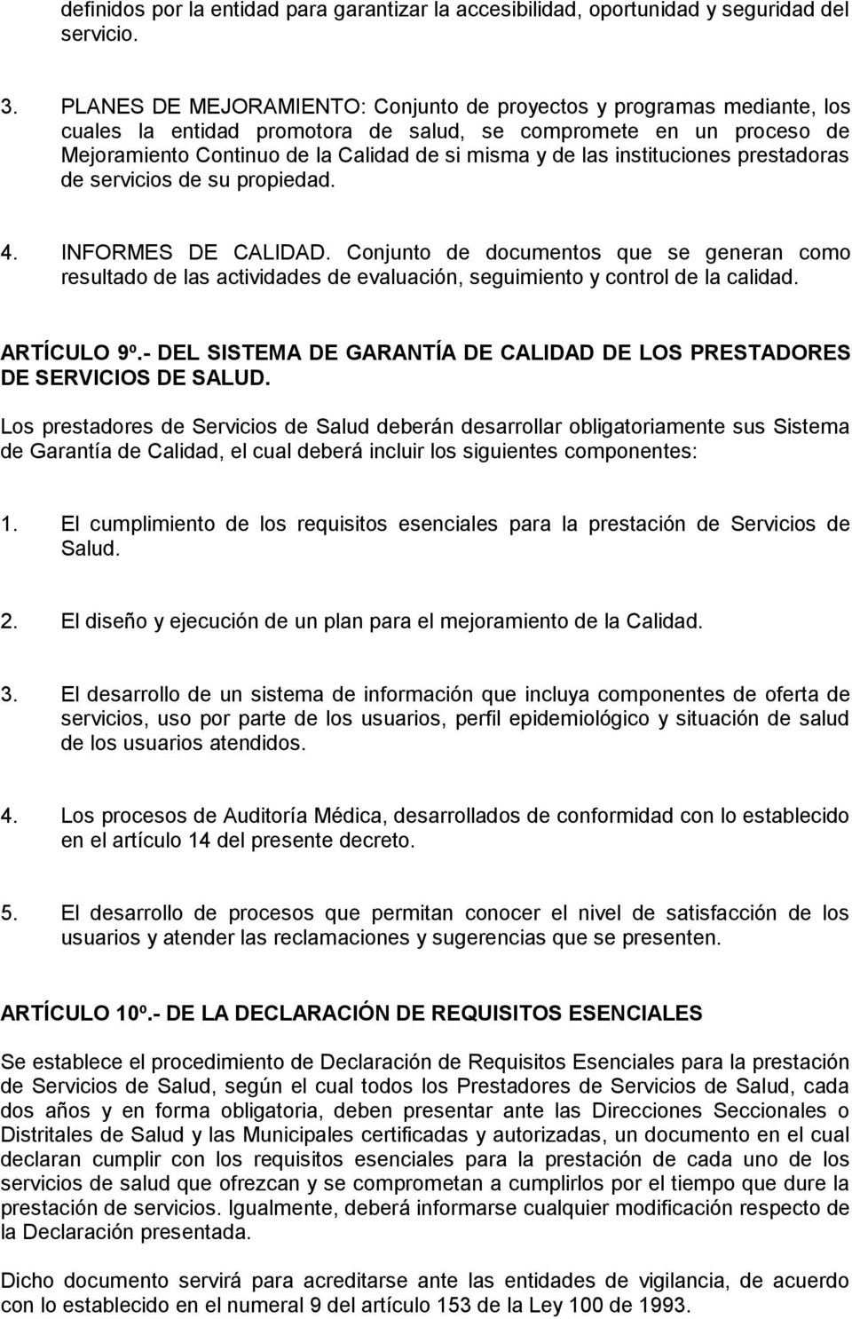 instituciones prestadoras de servicios de su propiedad. 4. INFORMES DE CALIDAD.