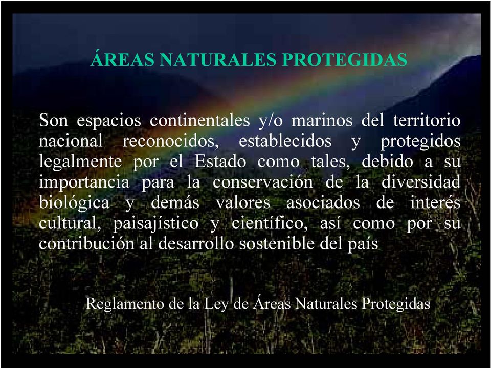 conservación de la diversidad biológica y demás valores asociados de interés cultural, paisajístico y
