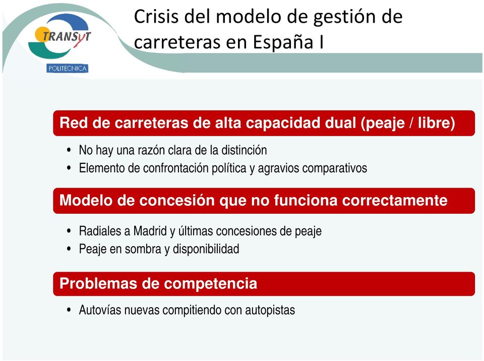 comparativos Modelo de concesión que no funciona correctamente Radiales a Madrid y últimas concesiones