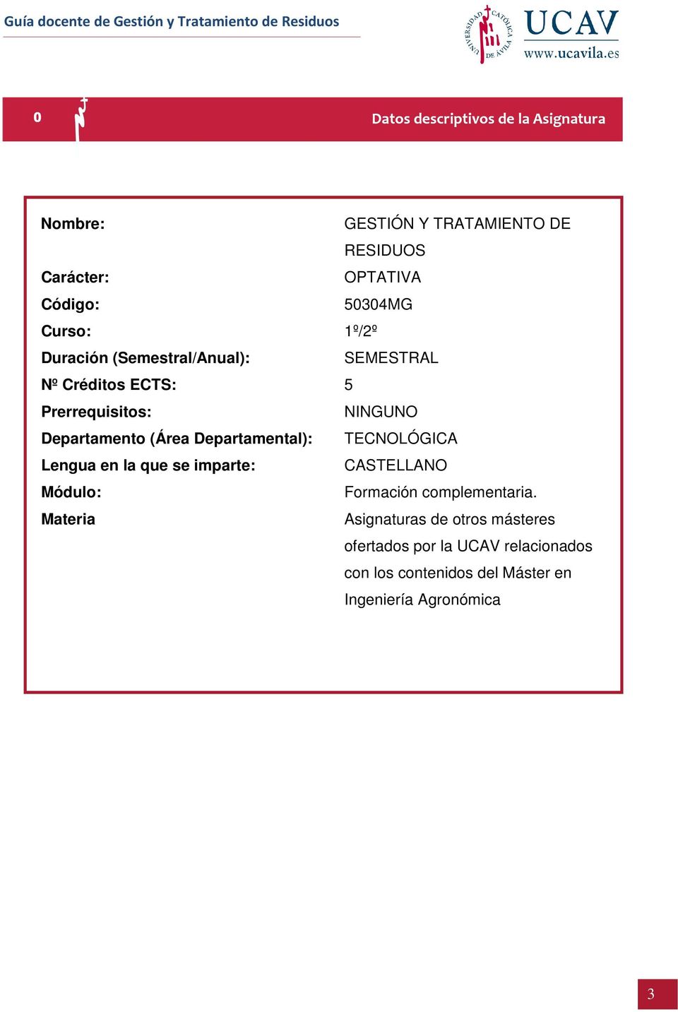 Departamental): TECNOLÓGICA Lengua en la que se imparte: CASTELLANO Módulo: Formación complementaria.