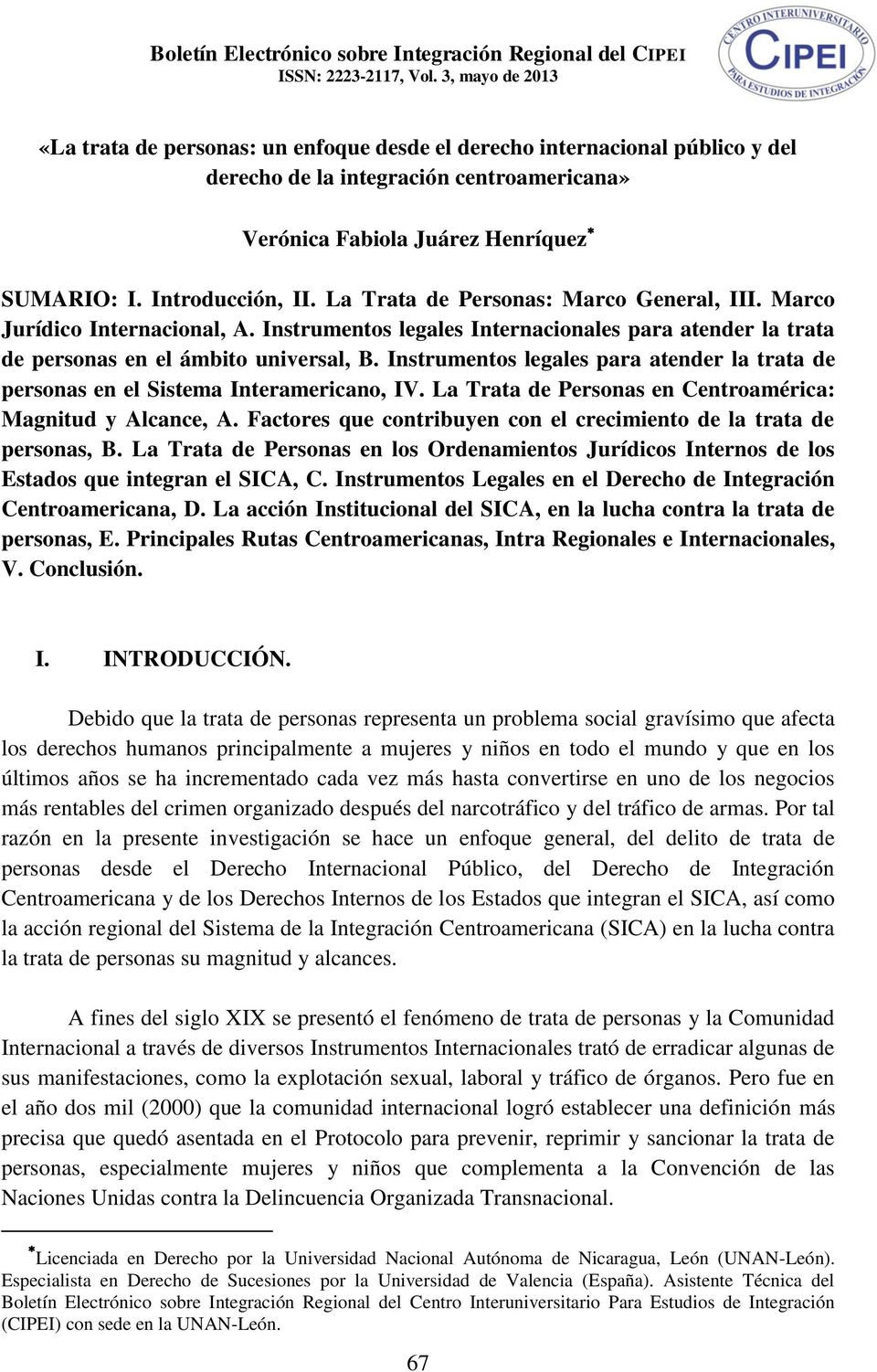 Instrumentos legales para atender la trata de personas en el Sistema Interamericano, IV. La Trata de Personas en Centroamérica: Magnitud y Alcance, A.