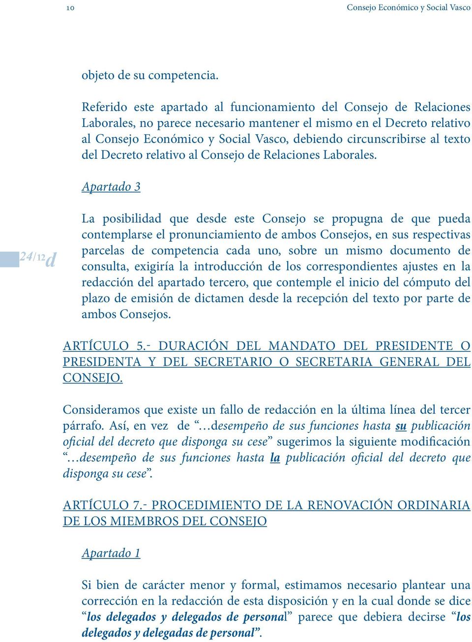 circunscribirse al texto del Decreto relativo al Consejo de Relaciones Laborales.
