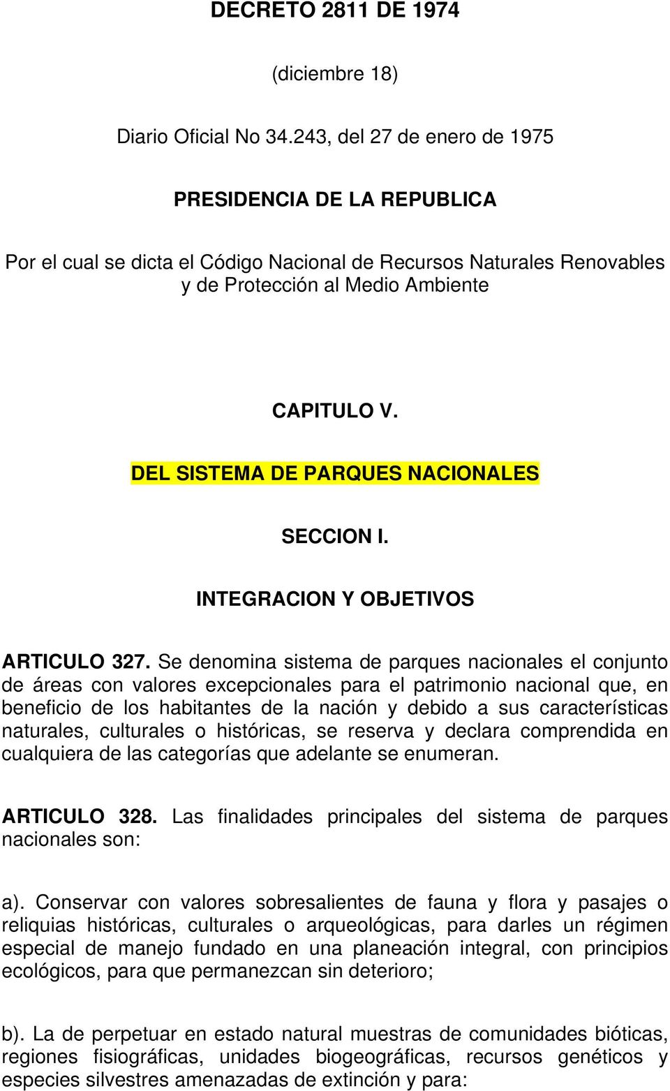 DEL SISTEMA DE PARQUES NACIONALES SECCION I. INTEGRACION Y OBJETIVOS ARTICULO 327.