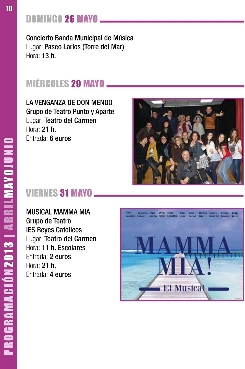 Aparte Entrada: 6 euros VIERNES 31 MAYO MUSICAL MAMMA MIA Grupo de