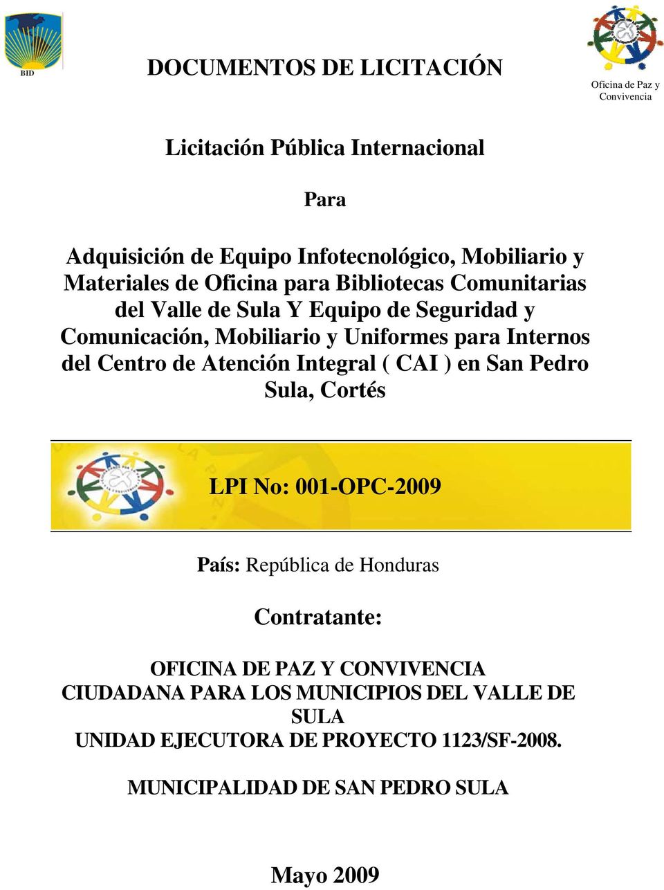 Uniformes para Internos del Centro de Atención Integral ( CAI ) en San Pedro Sula, Cortés LPI No: 001-OPC-0 País: República de Honduras