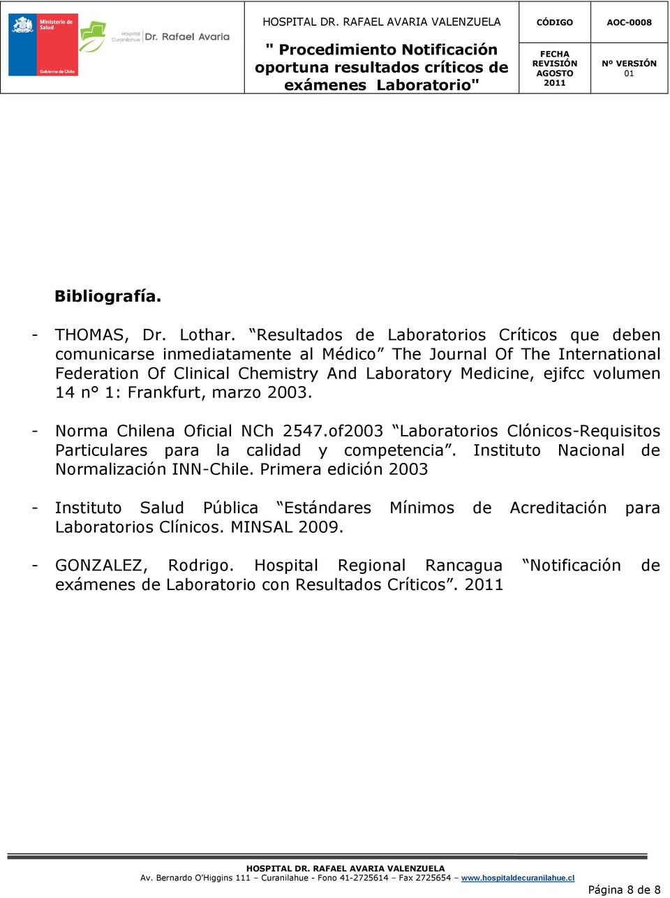 Medicine, ejifcc volumen 14 n 1: Frankfurt, marzo 2003. - Norma Chilena Oficial NCh 2547.