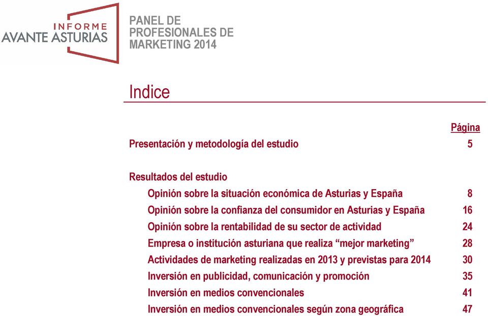 actividad Empresa o institución asturiana que realiza mejor marketing Actividades de marketing realizadas en 2013 y previstas para 2014 Inversión