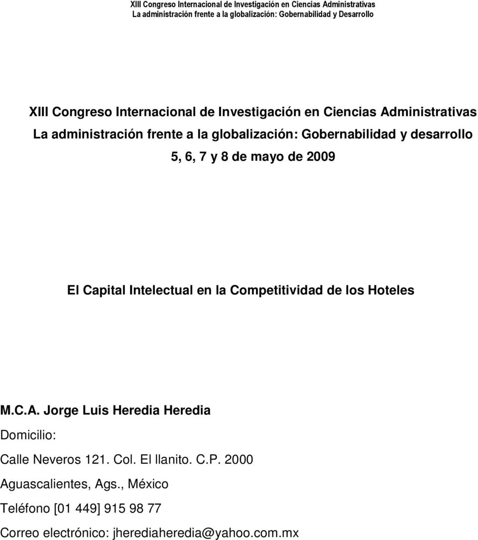 Competitividad de los Hoteles M.C.A. Jorge Luis Heredia Heredia Domicilio: Calle Neveros 121. Col.