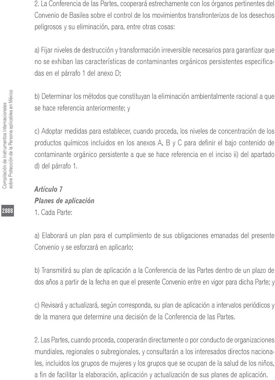 persistentes especificadas en el párrafo 1 del anexo D; Compilación de Instrumentos Internacionales sobre Protección de la Persona aplicables en México 2888 b) Determinar los métodos que constituyan