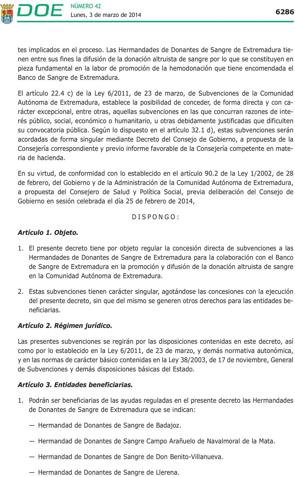 la hemodonación que tiene encomendada el Banco de Sangre de Extremadura. El artículo 22.