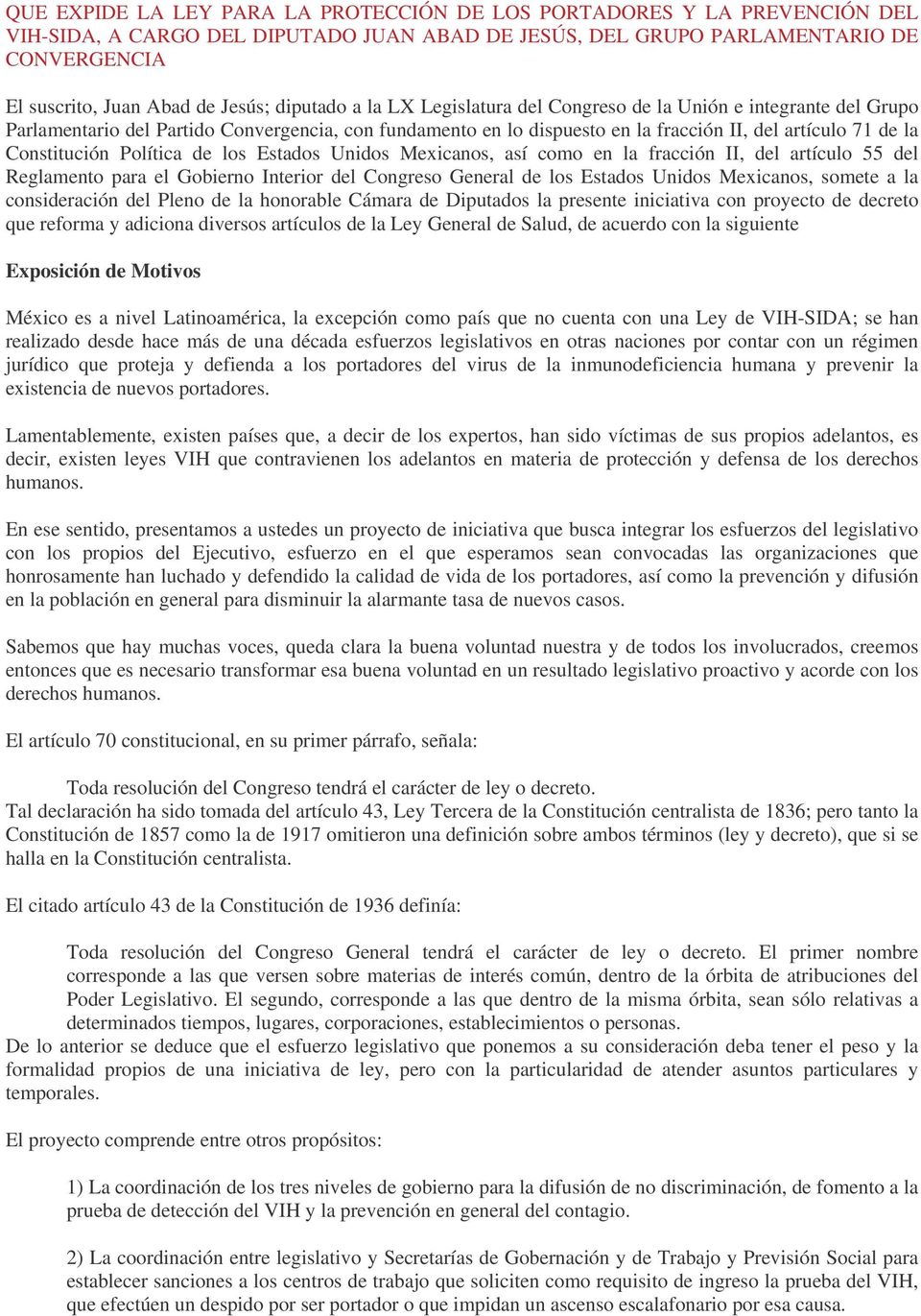 Constitución Política de los Estados Unidos Mexicanos, así como en la fracción II, del artículo 55 del Reglamento para el Gobierno Interior del Congreso General de los Estados Unidos Mexicanos,