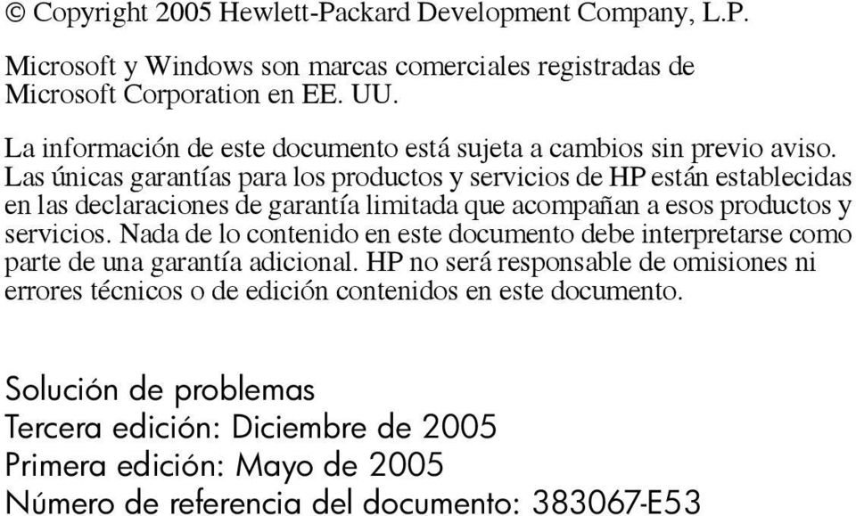 Las únicas garantías para los productos y servicios de HP están establecidas en las declaraciones de garantía limitada que acompañan a esos productos y servicios.