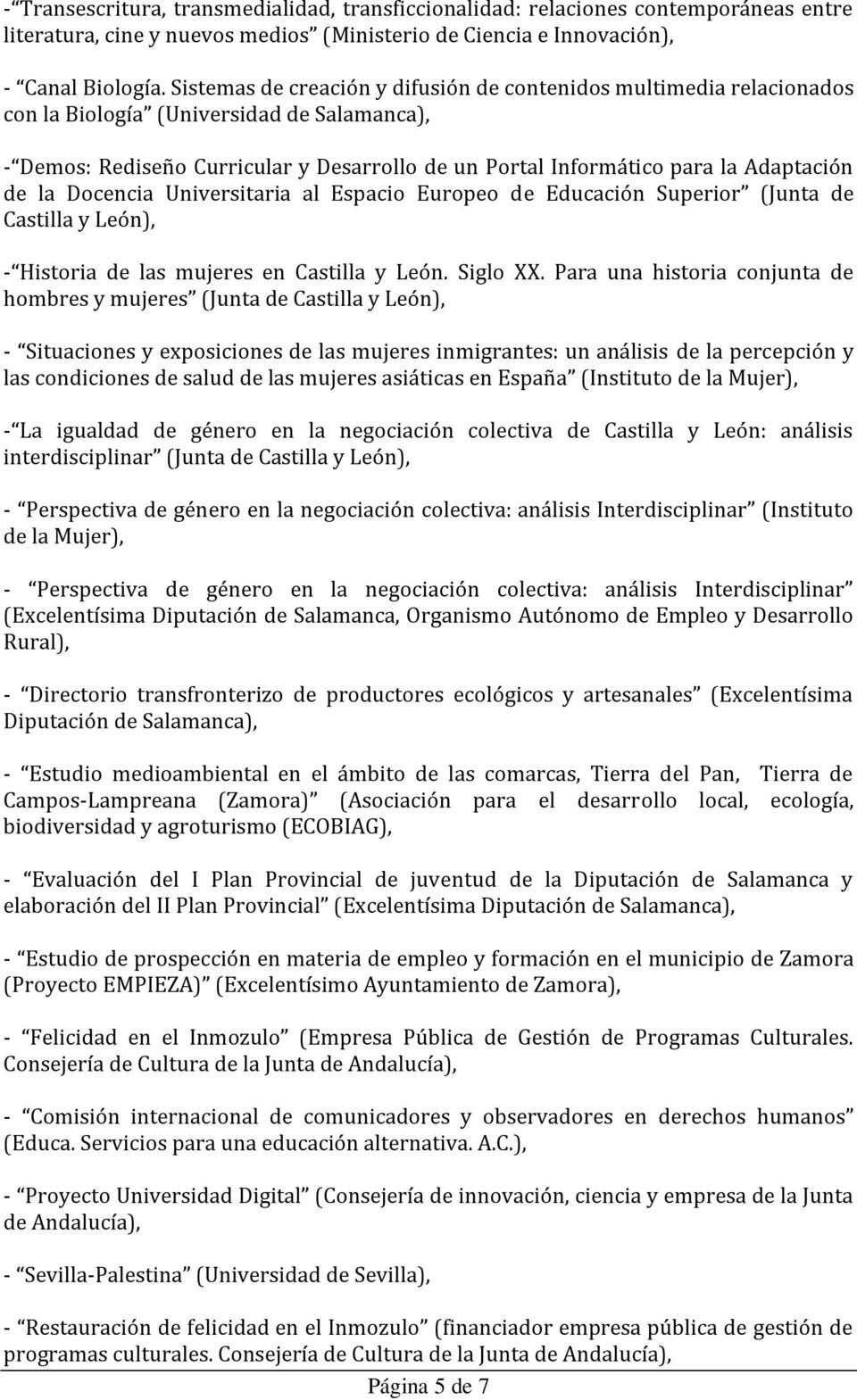 de la Docencia Universitaria al Espacio Europeo de Educación Superior (Junta de Castilla y León), - Historia de las mujeres en Castilla y León. Siglo XX.