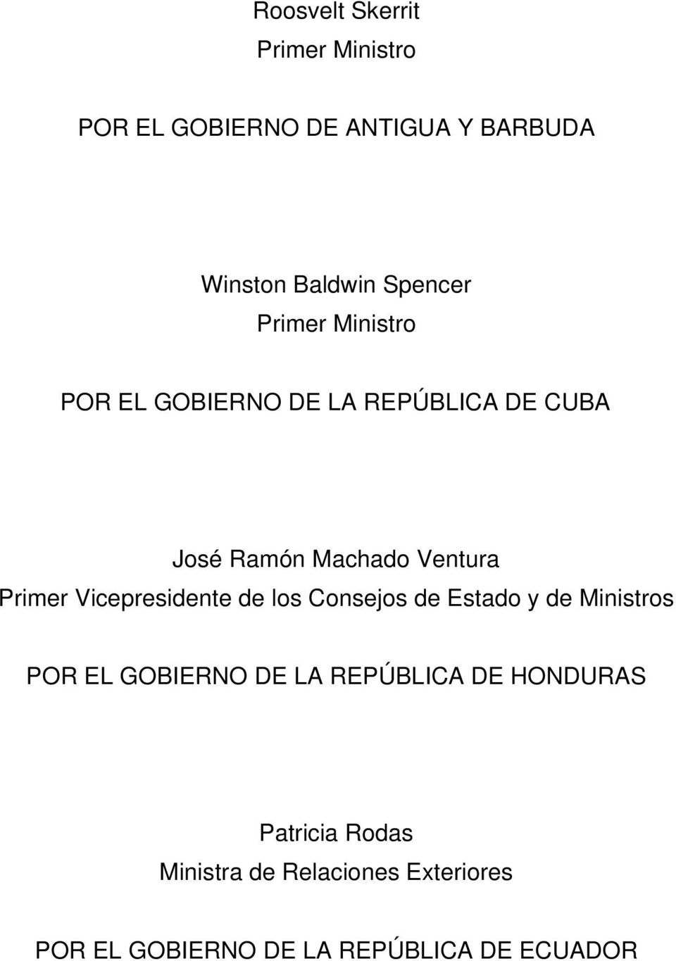 Vicepresidente de los Consejos de Estado y de Ministros POR EL GOBIERNO DE LA REPÚBLICA DE