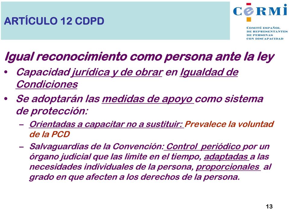 voluntad de la PCD Salvaguardias de la Convención: Control periódico por un órgano judicial que las limite en el tiempo,