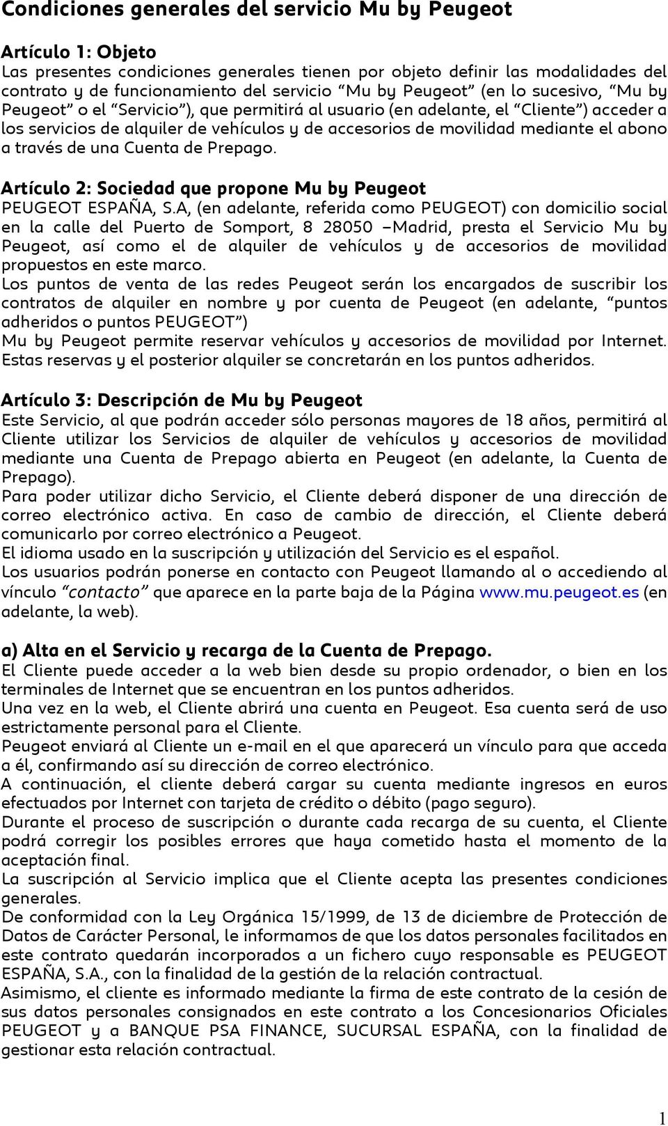 abono a través de una Cuenta de Prepago. Artículo 2: Sociedad que propone Mu by Peugeot PEUGEOT ESPAÑA, S.