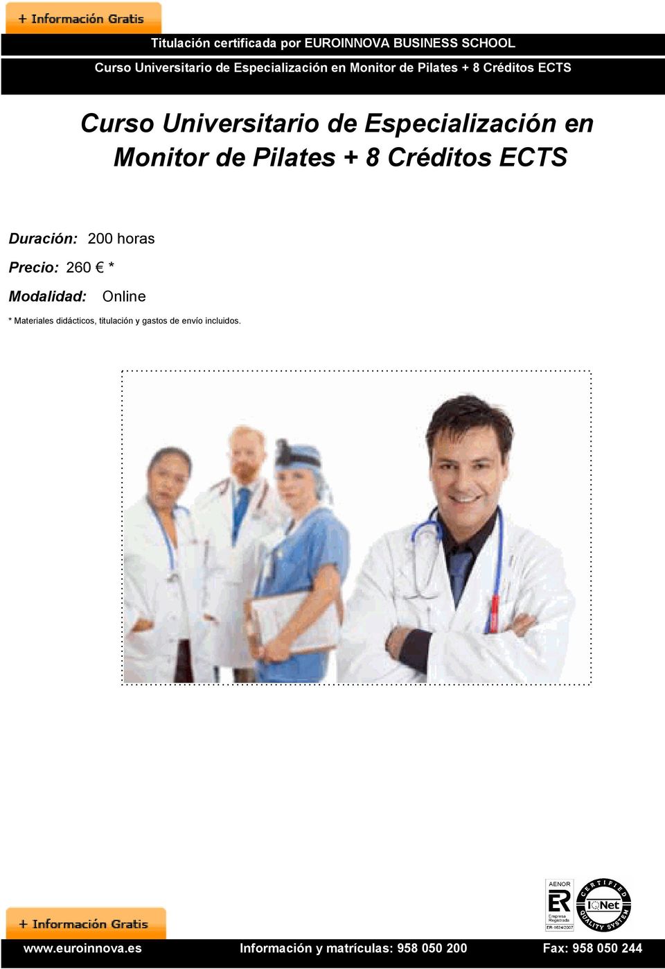 Especialización en Monitor de Pilates + 8 Créditos ECTS Duración: 200 horas