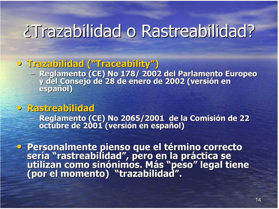 enero de 2002 (versión en español) Rastreabilidad Reglamento (CE) No 2065/2001 de la Comisión de 22 octubre de 2001