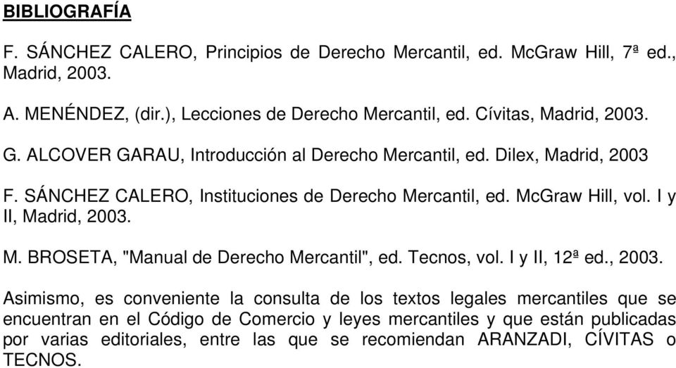 McGraw Hill, vol. I y II, Madrid, 2003.