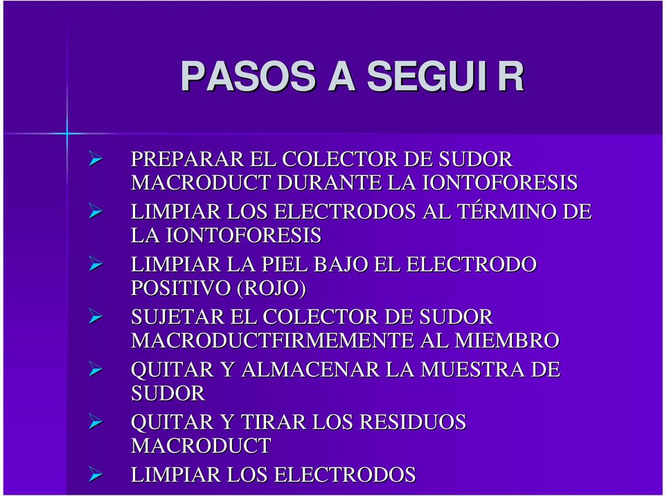 ELECTRODO POSITIVO (ROJO) SUJETAR EL COLECTOR DE SUDOR MACRODUCTFIRMEMENTE AL MIEMBRO