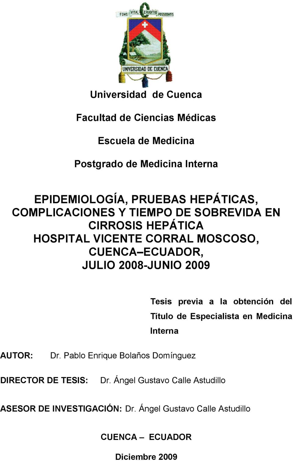 2009 Tesis previa a la obtención del Título de Especialista en Medicina Interna AUTOR: Dr.