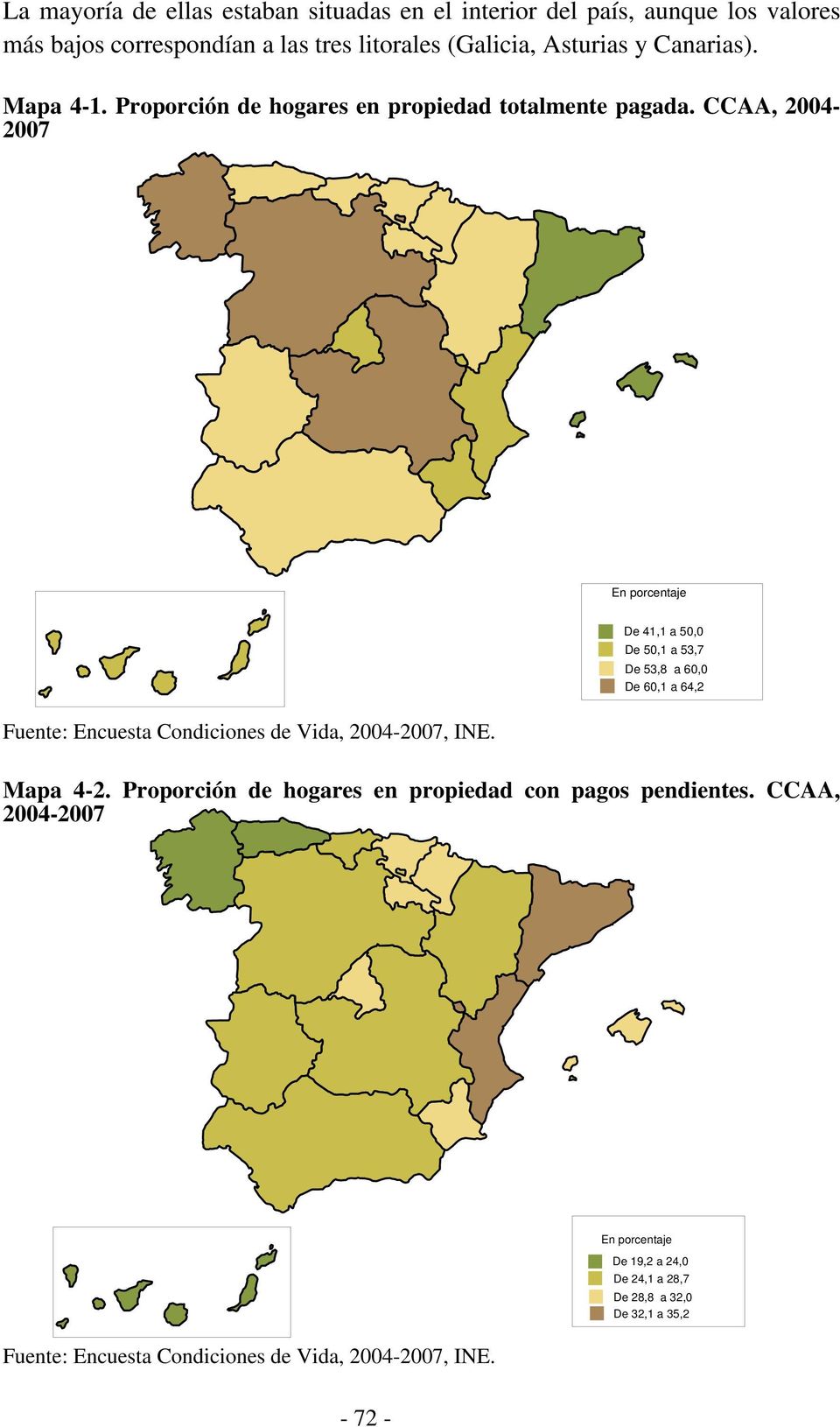 CCAA, 2004-2007 En porcentaje De 41,1 a 50,0 De 50,1 a 53,7 De 53,8 a 60,0 De 60,1 a 64,2 Mapa 4-2.