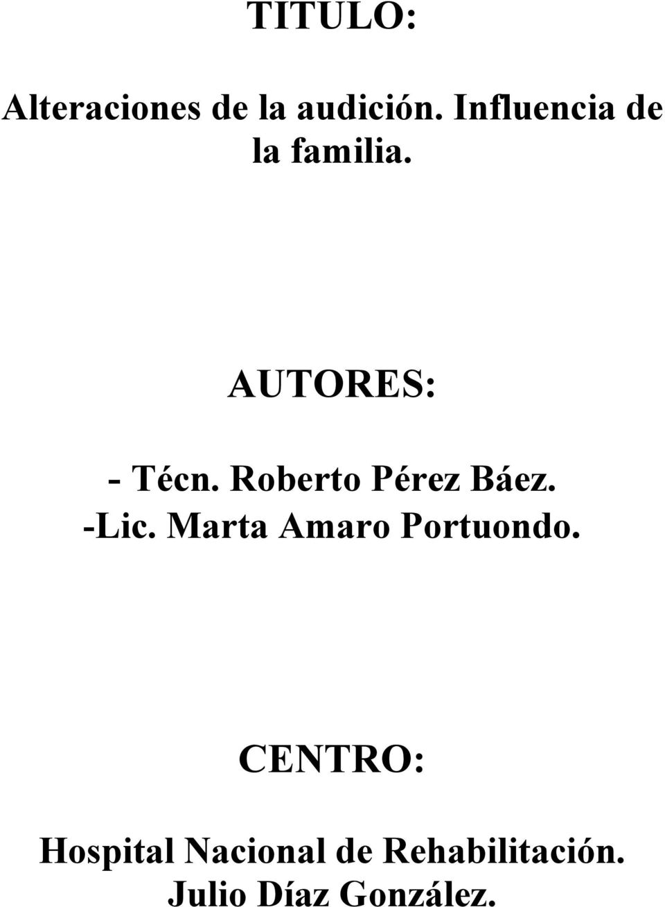 Roberto Pérez Báez. -Lic. Marta Amaro Portuondo.