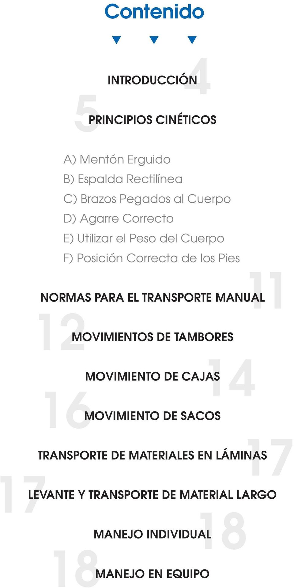 17 18 18 NORMAS PARA EL TRANSPORTE MANUAL MOVIMIENTOS DE TAMBORES MOVIMIENTO DE CAJAS MOVIMIENTO DE SACOS
