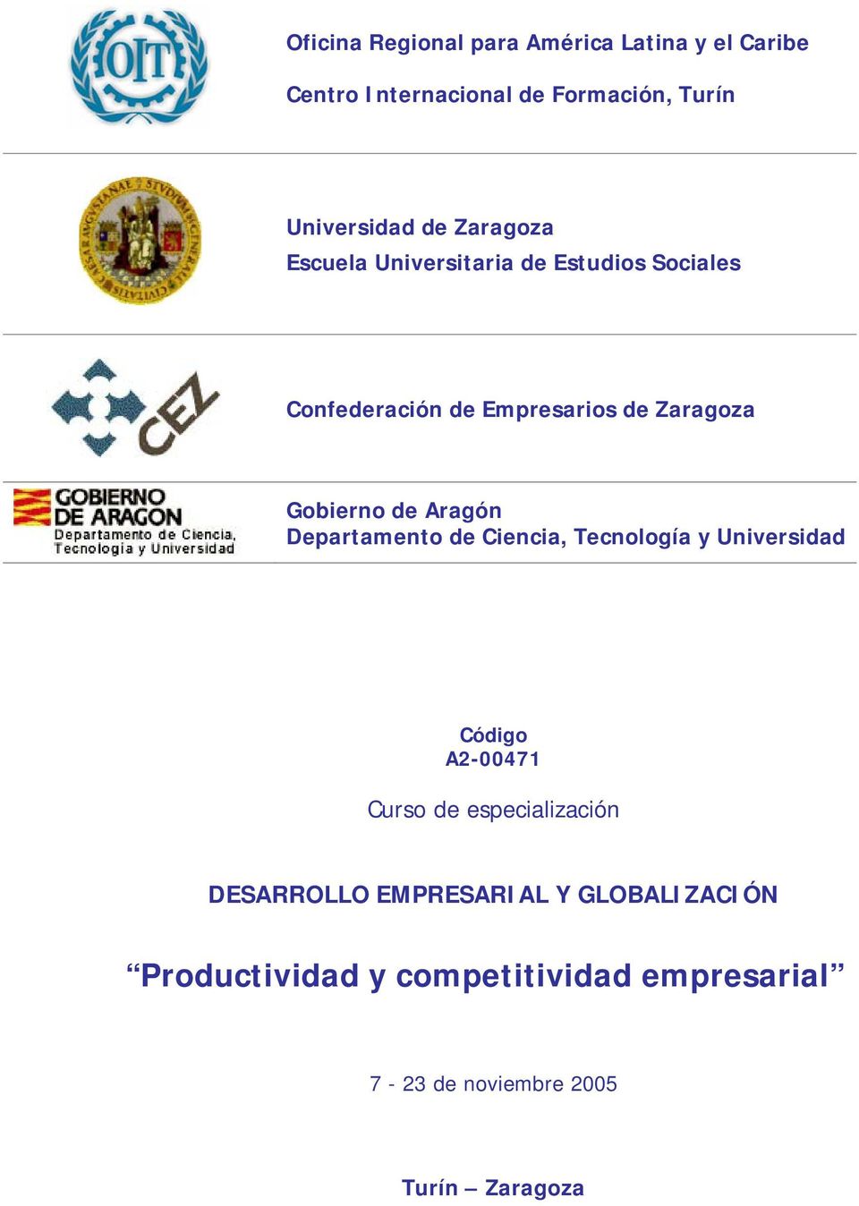 Aragón Departamento de Ciencia, Tecnología y Universidad Código A2-00471 Curso de especialización