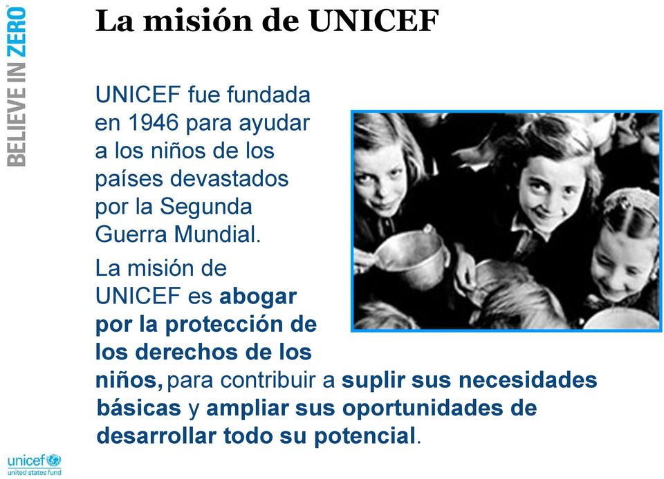 La misión de UNICEF es abogar por la protección de los derechos de los niños,