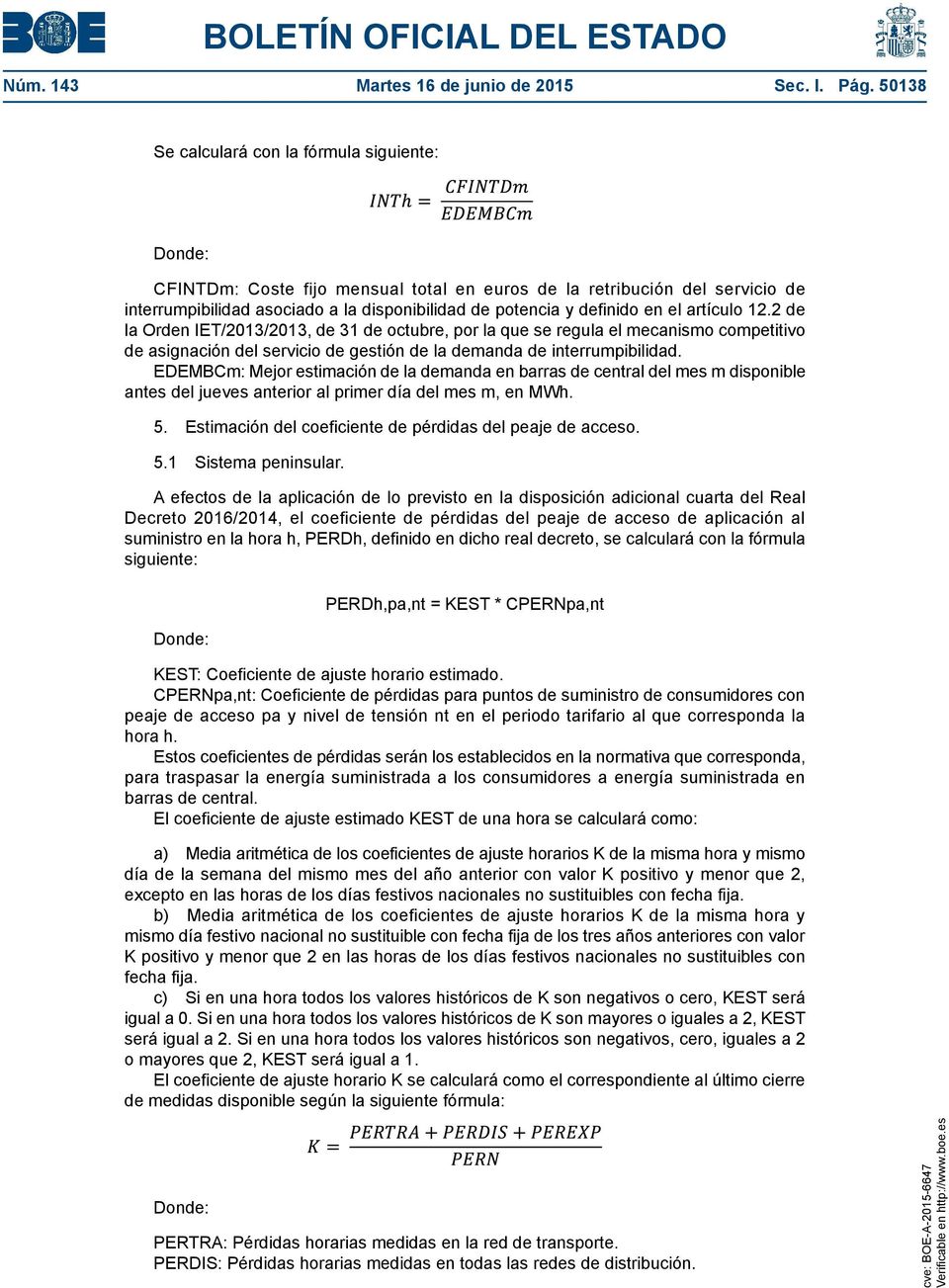 artículo 12.2 de la Orden IET/2013/2013, de 31 de octubre, por la que se regula el mecanismo competitivo de asignación del servicio de gestión de la demanda de interrumpibilidad.