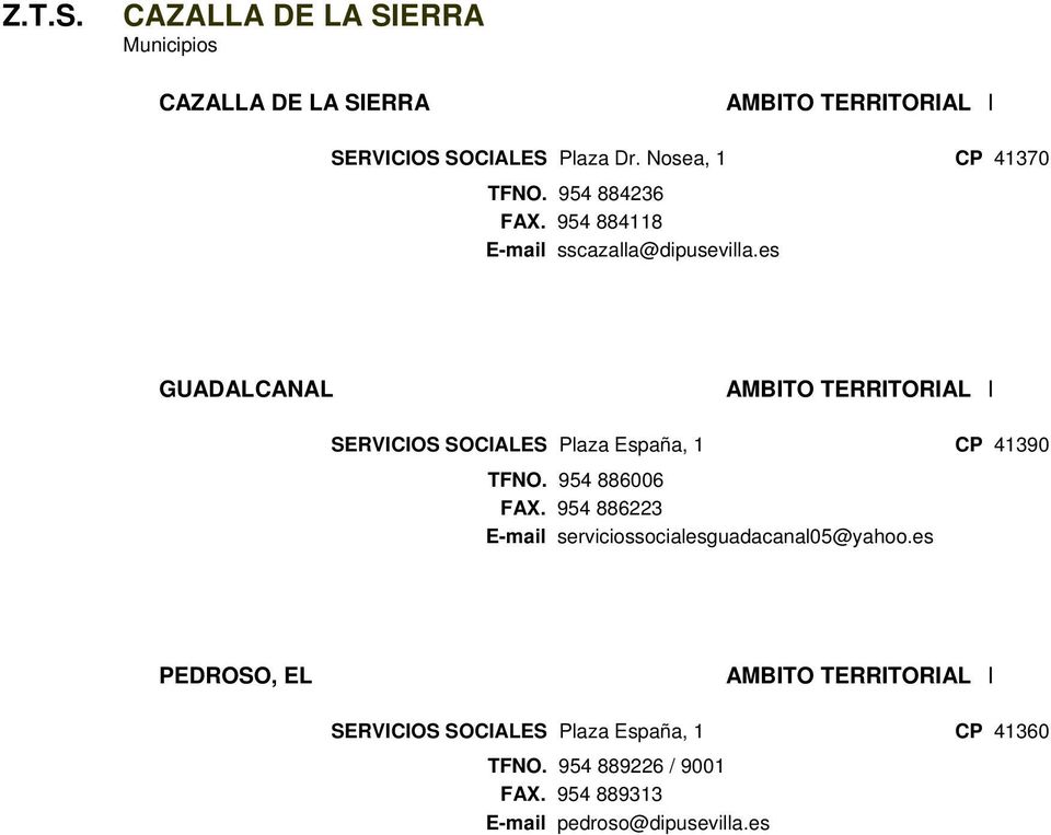 es GUADALCANAL SERVICIOS SOCIALES Plaza España, 1 CP 41390 TFNO. 954 886006 FAX.