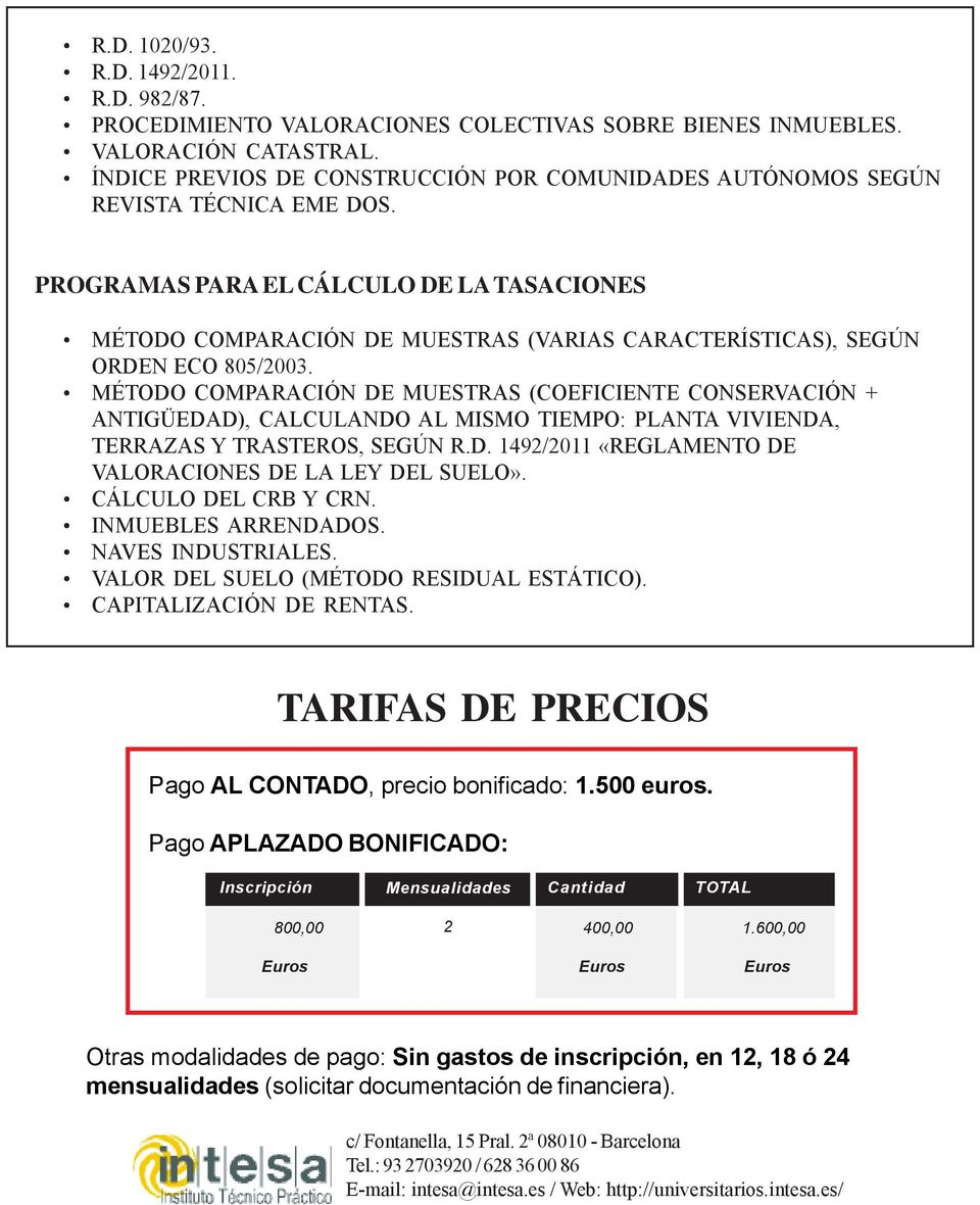 PROGRAMAS PARA EL CÁLCULO DE LA TASACIONES MÉTODO COMPARACIÓN DE MUESTRAS (VARIAS CARACTERÍSTICAS), SEGÚN ORDEN ECO 805/2003.