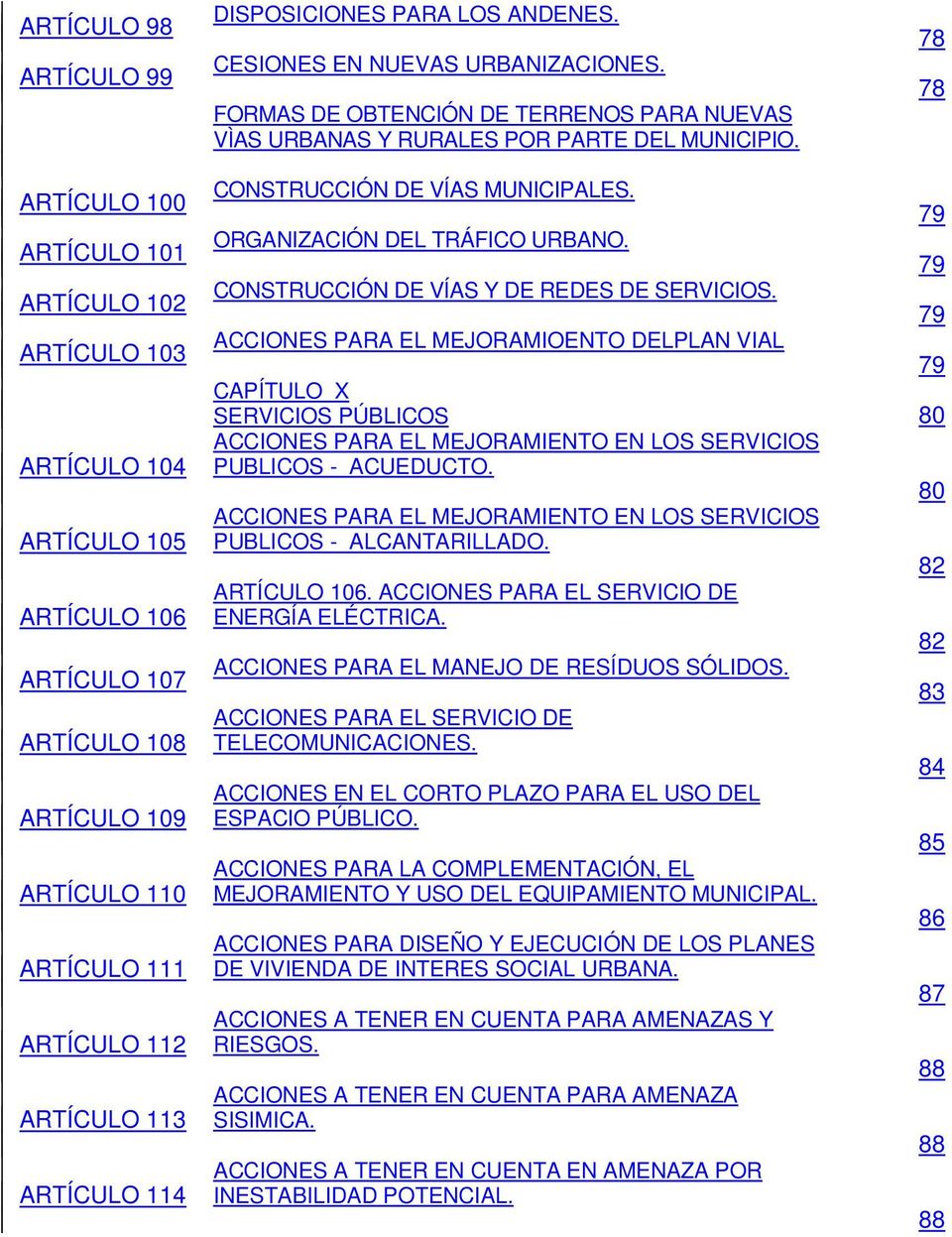 114 CONSTRUCCIÓN DE VÍAS MUNICIPALES. 79 ORGANIZACIÓN DEL TRÁFICO URBANO. 79 CONSTRUCCIÓN DE VÍAS Y DE REDES DE SERVICIOS.