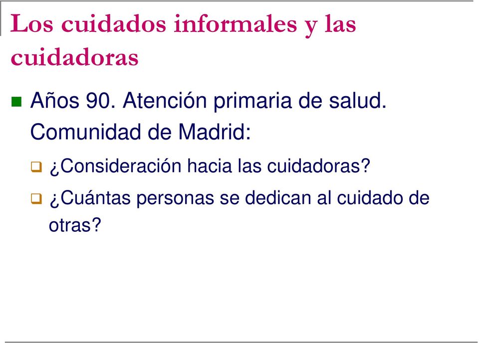 Comunidad de Madrid: Consideración hacia las
