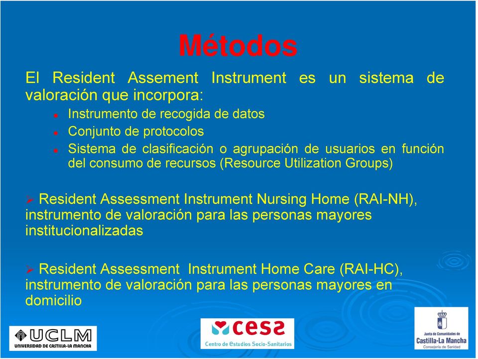 Utilization Groups) Resident Assessment Instrument Nursing Home (RAI-NH), instrumento de valoración para las personas