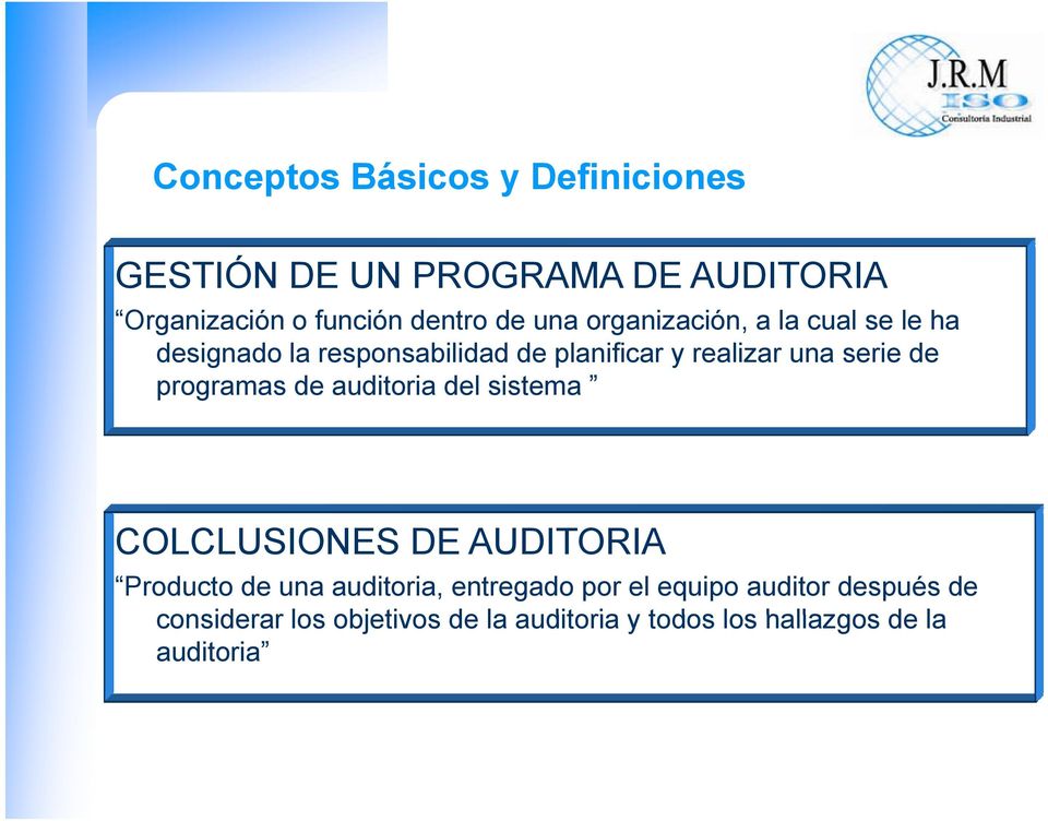 programas de auditoria del sistema COLCLUSIONES DE AUDITORIA Producto de una auditoria, entregado por