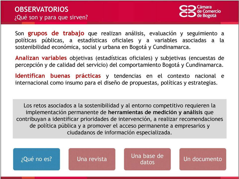 Cundinamarca. Analizan variables objetivas (estadísticas oficiales) y subjetivas (encuestas de percepción y de calidad del servicio) del comportamiento Bogotá y Cundinamarca.