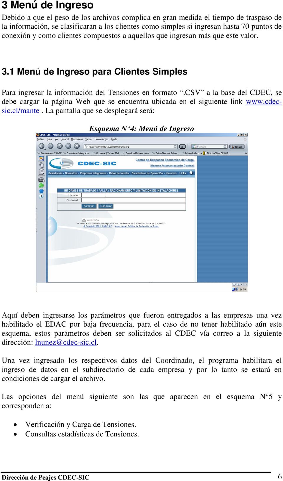 csv a la base del CDEC, se debe cargar la página Web que se encuentra ubicada en el siguiente link www.cdecsic.cl/mante.