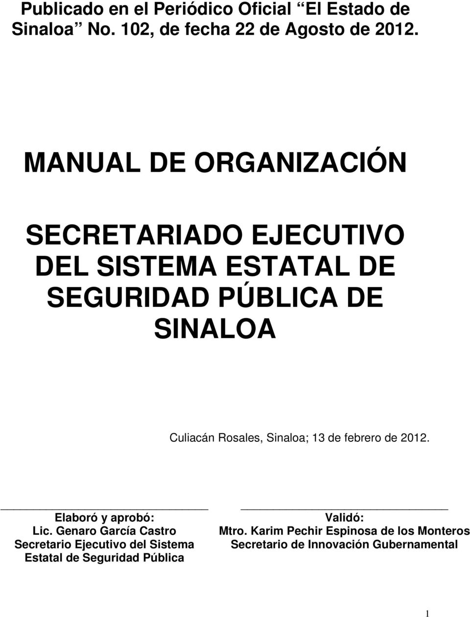 Rosales, Sinaloa; 13 de febrero de 2012. Elaboró y aprobó: Lic.