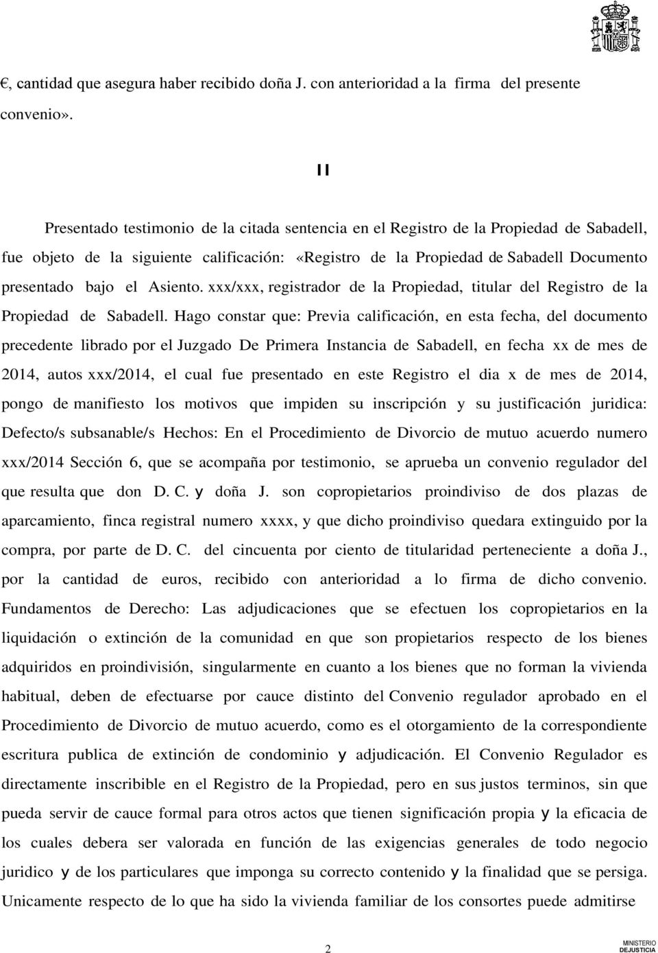 Asiento. xxx/xxx, registrador de la Propiedad, titular del Registro de la Propiedad de Sabadell.