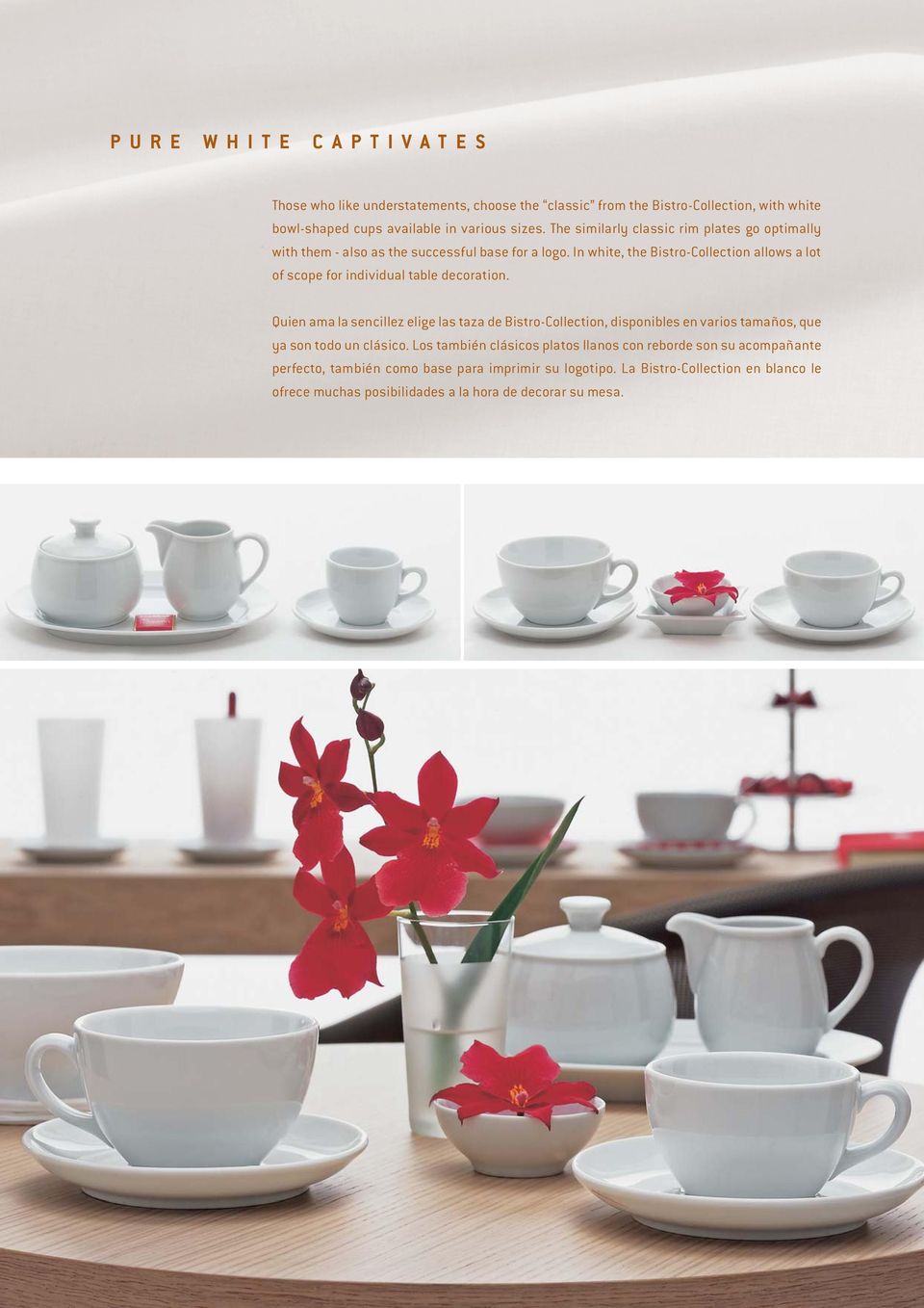 In white, the Bistro-Collection allows a lot of scope for individual table decoration.