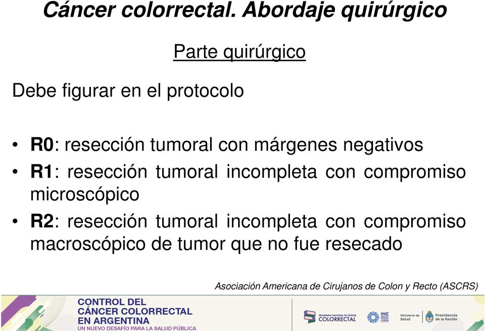 tumoral con márgenes negativos R1: resección tumoral incompleta con compromiso