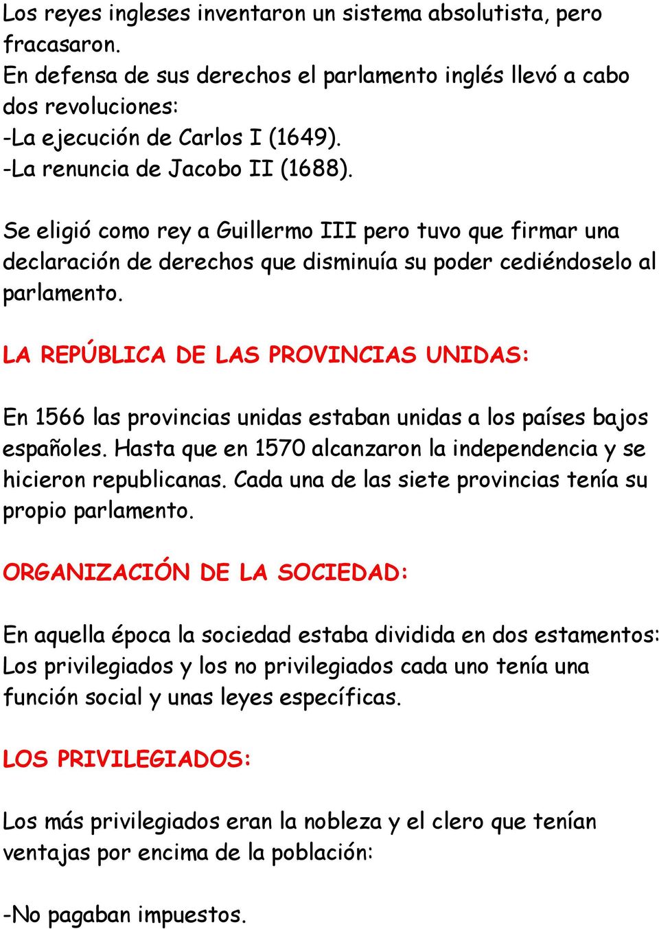 LA REPÚBLICA DE LAS PROVINCIAS UNIDAS: En 1566 las provincias unidas estaban unidas a los países bajos españoles. Hasta que en 1570 alcanzaron la independencia y se hicieron republicanas.