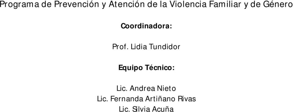 Prof. Lidia Tundidor Equipo Técnico: Lic.